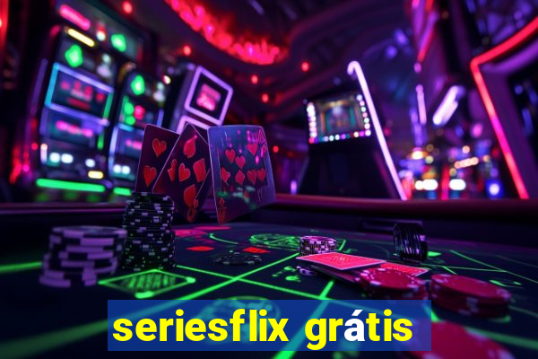 seriesflix grátis